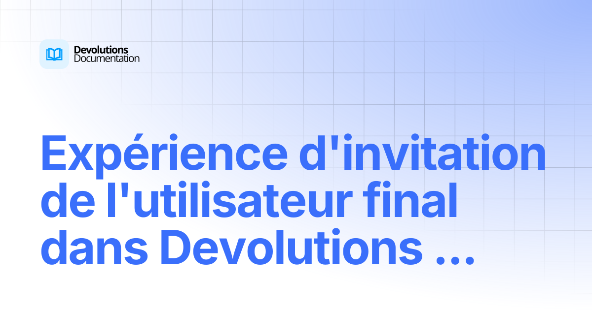 Expérience d’invitation pour l’utilisateur final dans Devolutions Cloud ...