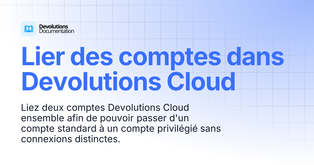 Lier des comptes dans Devolutions Cloud | Devolutions Cloud ...