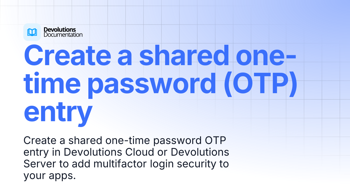 Create a shared one-time password (OTP) entry | Devolutions Cloud ...