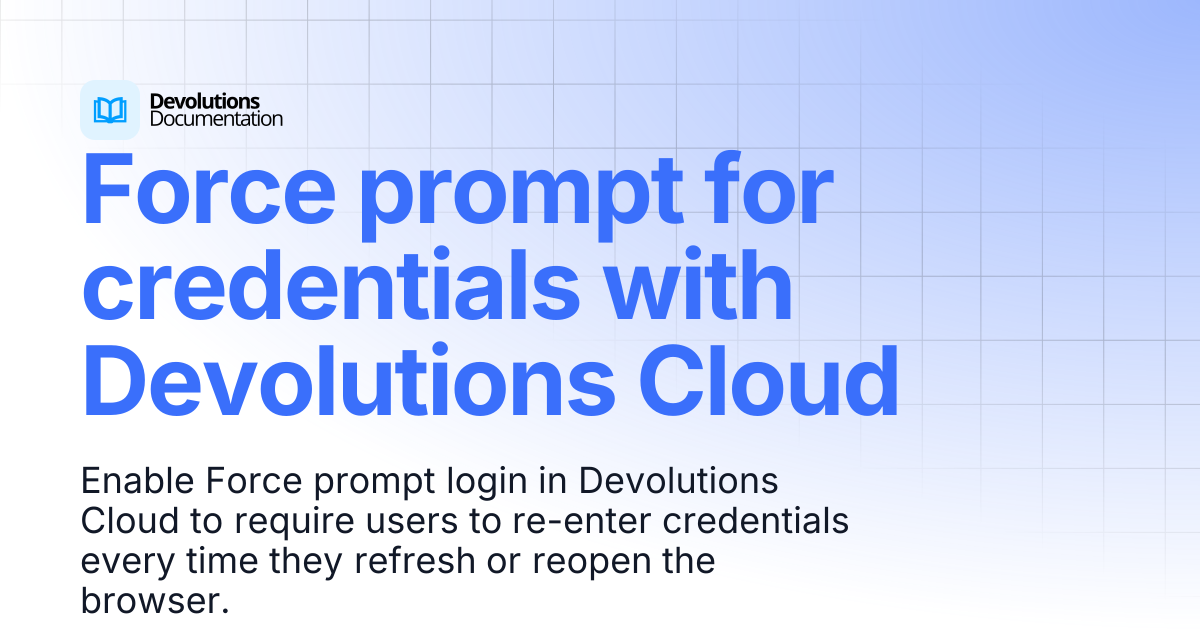Force prompt for credentials with Devolutions Cloud | Devolutions Cloud ...