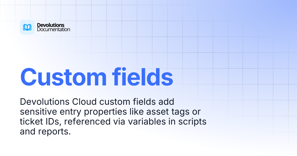 Custom fields | Devolutions Cloud | Devolutions Documentation