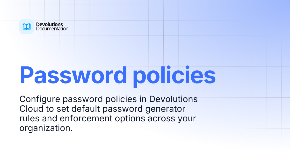 Password policies | Devolutions Cloud | Devolutions Documentation