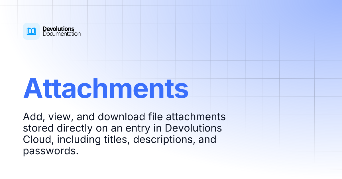 Attachments | Devolutions Cloud | Devolutions Documentation