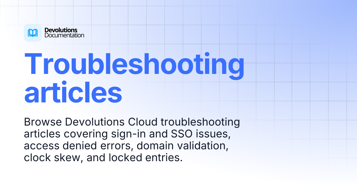 Troubleshooting articles | Devolutions Cloud | Devolutions Documentation
