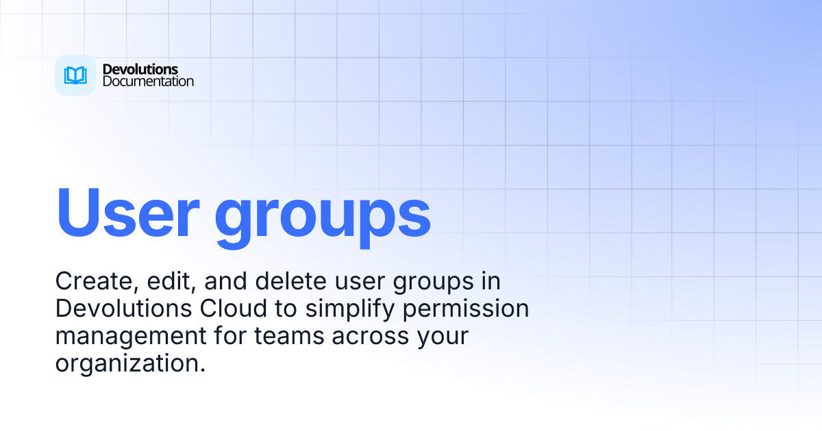User groups | Devolutions Cloud | Devolutions Documentation