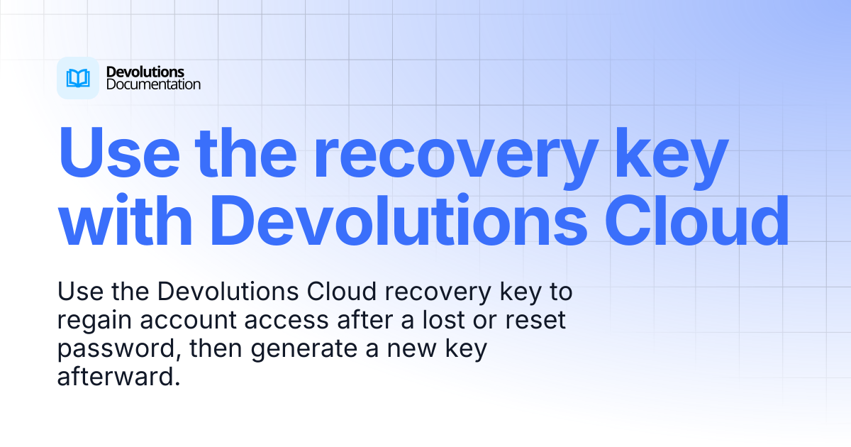 Use the recovery key with Devolutions Cloud | Devolutions Cloud ...