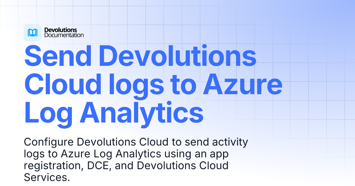 Send Devolutions Cloud logs to Azure Log Analytics | Devolutions Cloud ...
