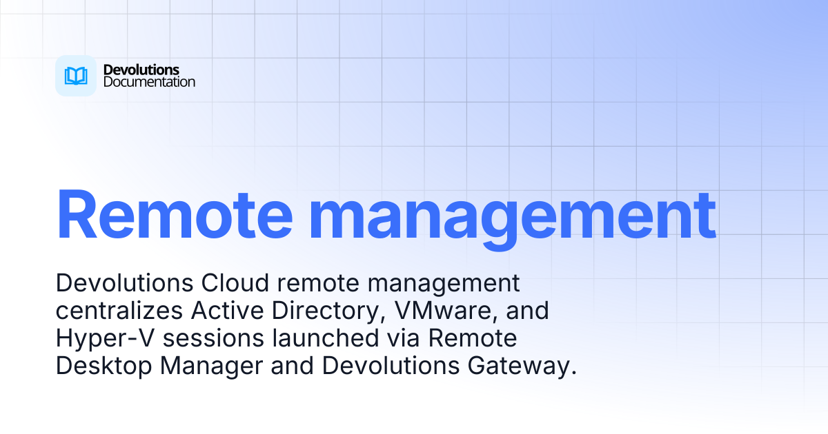 Remote management | Devolutions Cloud | Devolutions Documentation