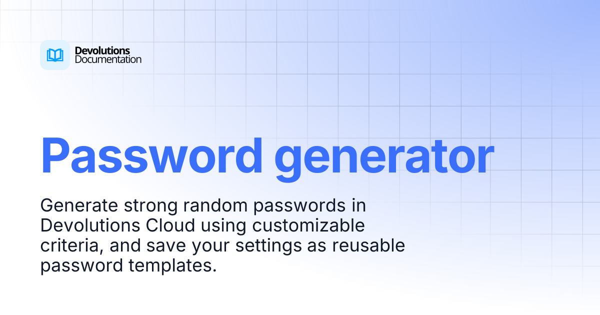 Password generator | Devolutions Cloud | Product guides & reference