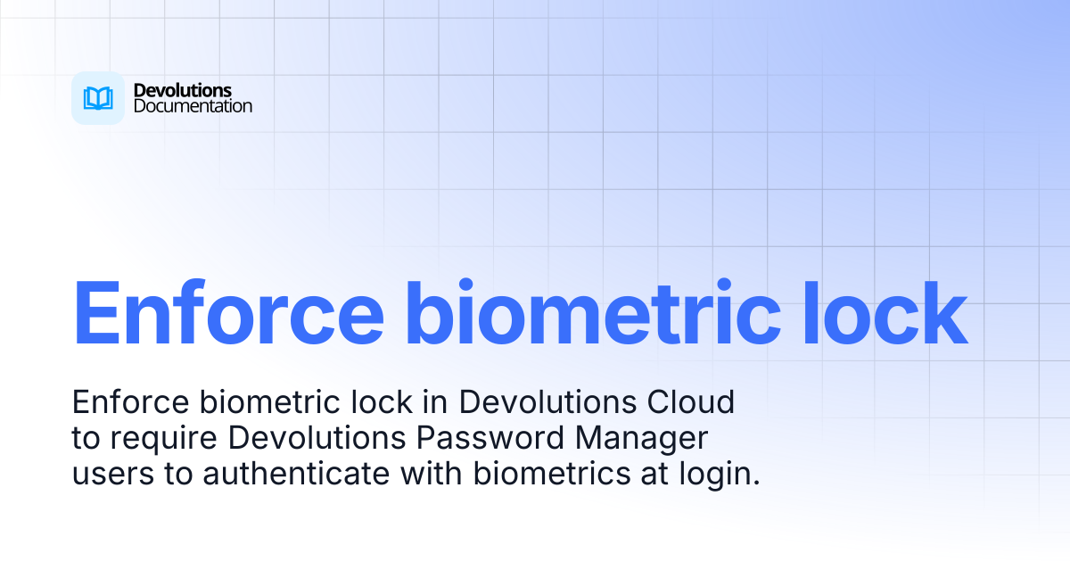 Enforce biometric lock | Devolutions Cloud | Devolutions Documentation