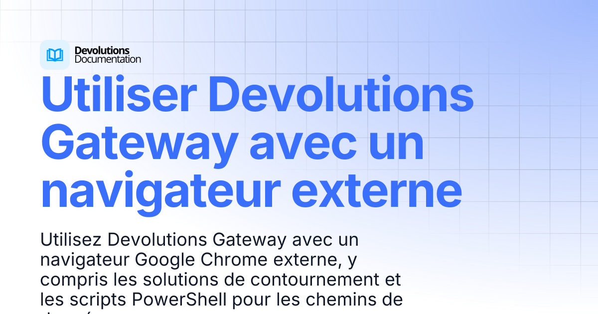 Utiliser Devolutions Gateway avec un navigateur externe | Devolutions ...