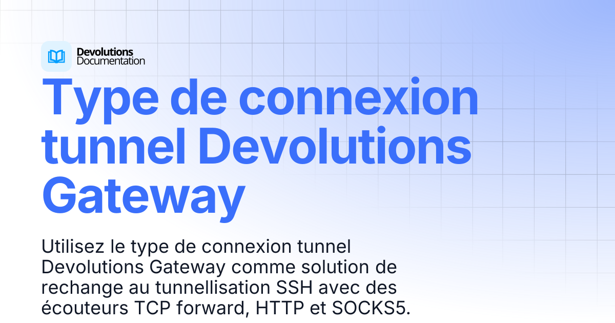 Type de connexion tunnel de Devolutions Gateway | Devolutions Gateway ...