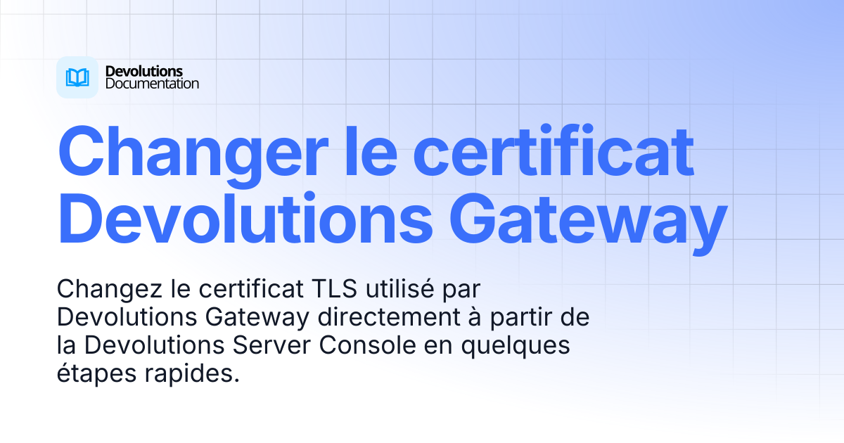 Modifier le certificat Devolutions Gateway | Devolutions Gateway ...