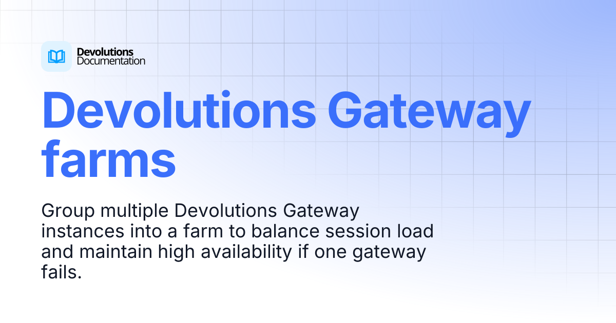 Devolutions Gateway farms | Devolutions Gateway | Devolutions Documentation