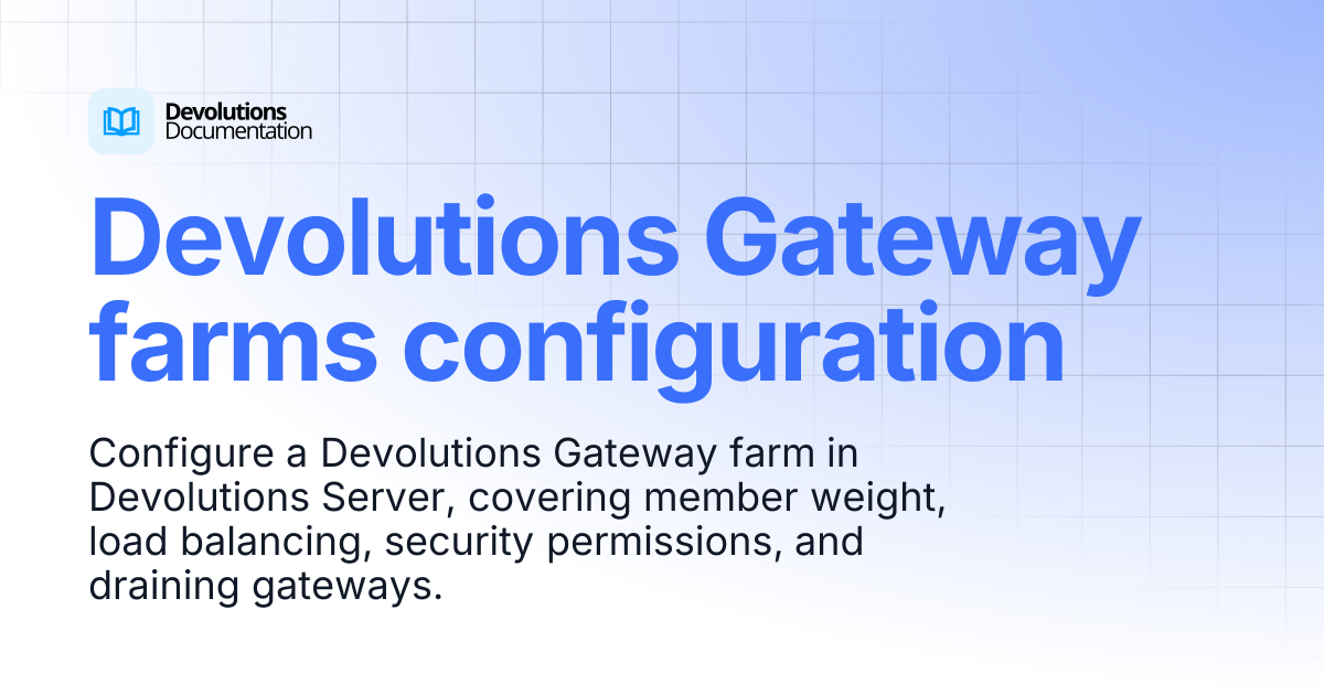 Devolutions Gateway farms configuration | Devolutions Gateway ...