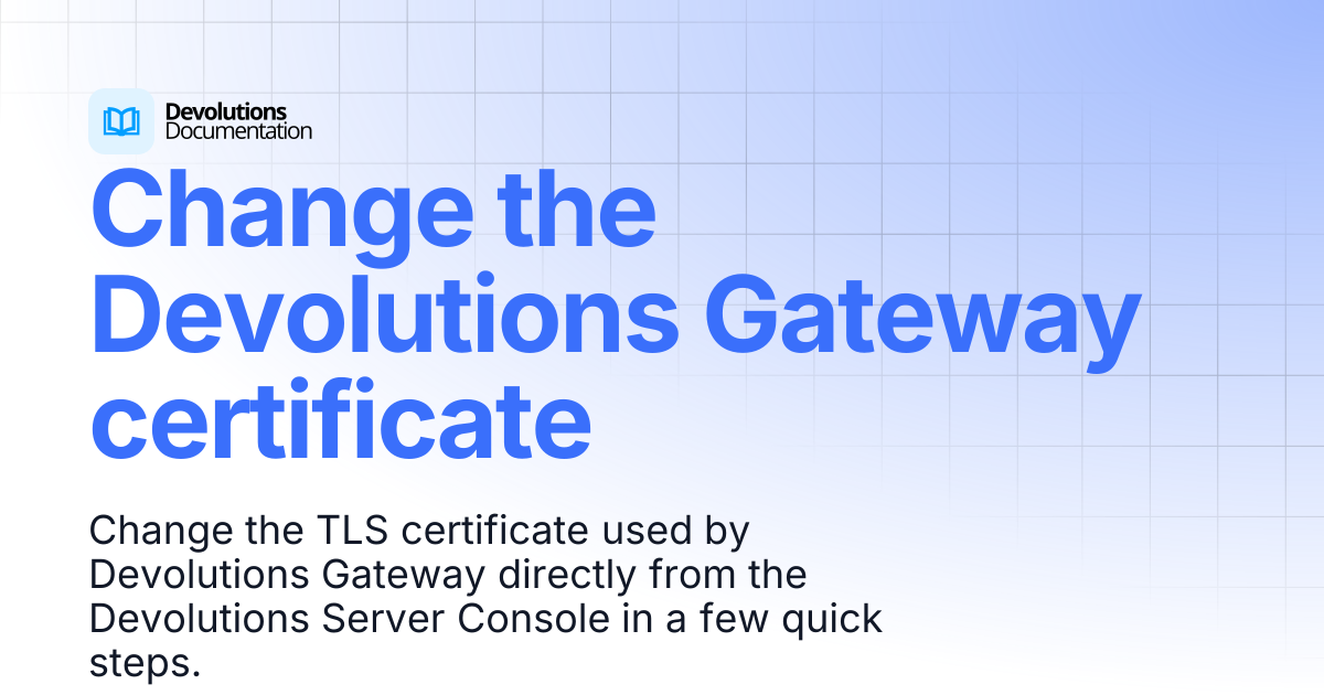 Change the Devolutions Gateway certificate | Devolutions Gateway ...