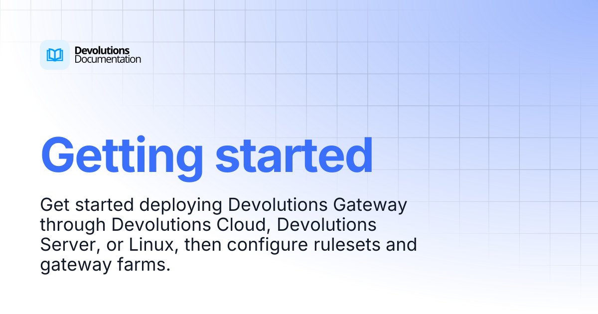 Getting started | Devolutions Gateway | Devolutions Documentation