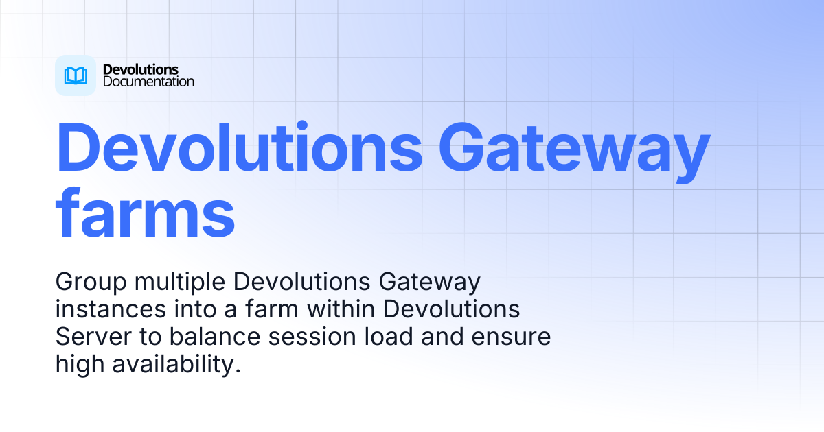 Devolutions Gateway farms | Devolutions Gateway | Product guides ...