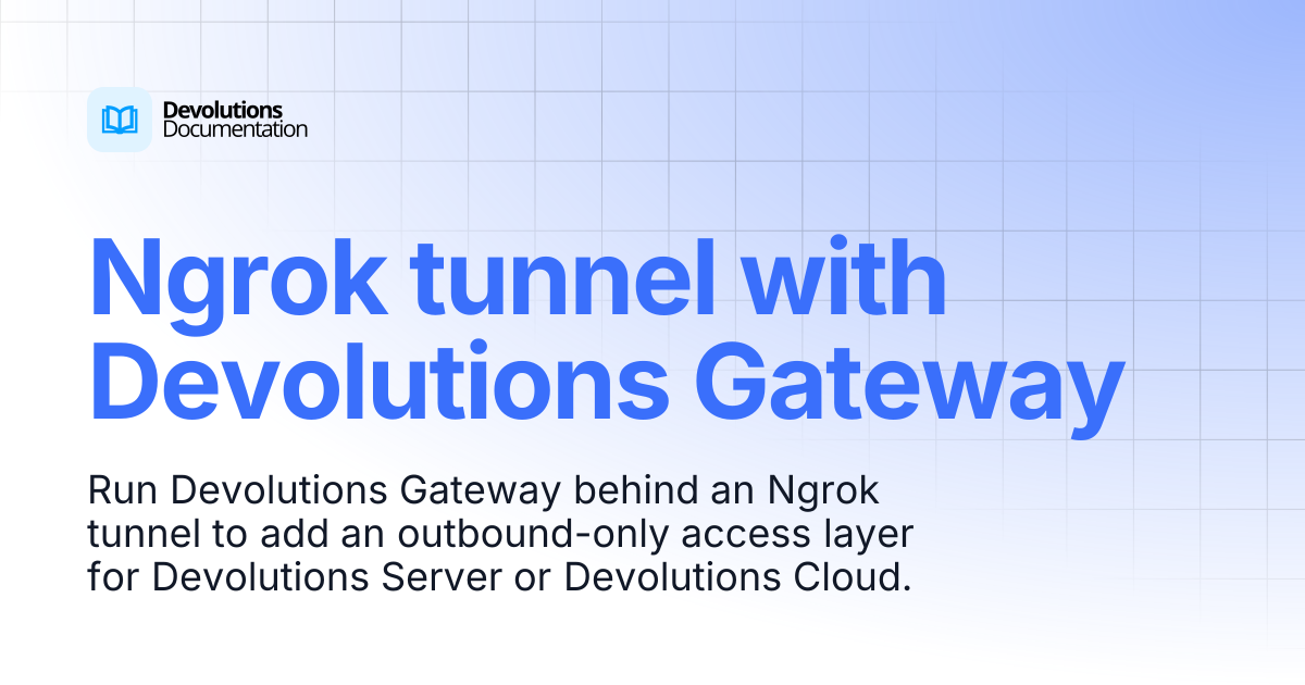 Ngrok tunnel with Devolutions Gateway | Devolutions Gateway ...
