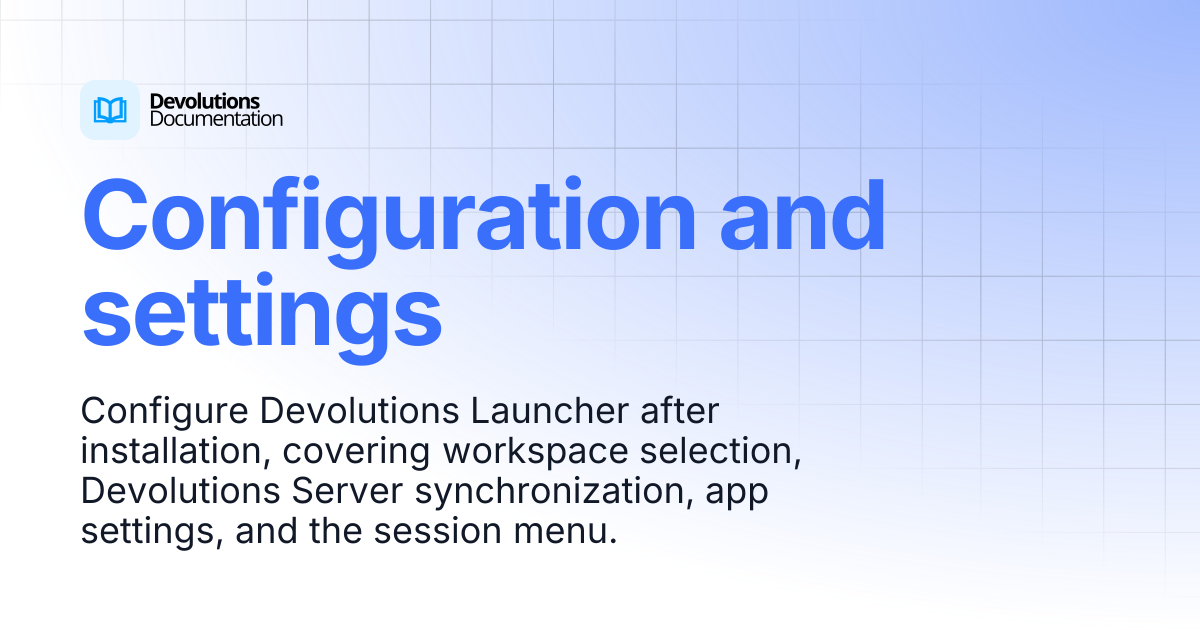 Configuration and settings | Devolutions Launcher | Devolutions ...