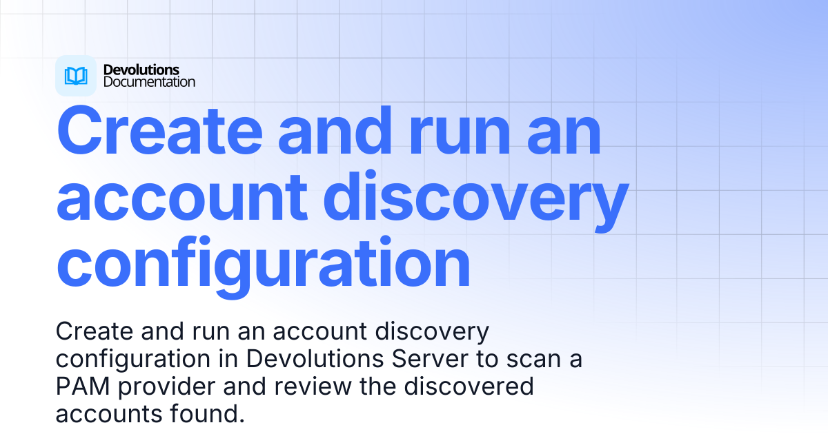 Create and run an account discovery configuration | Privileged access ...