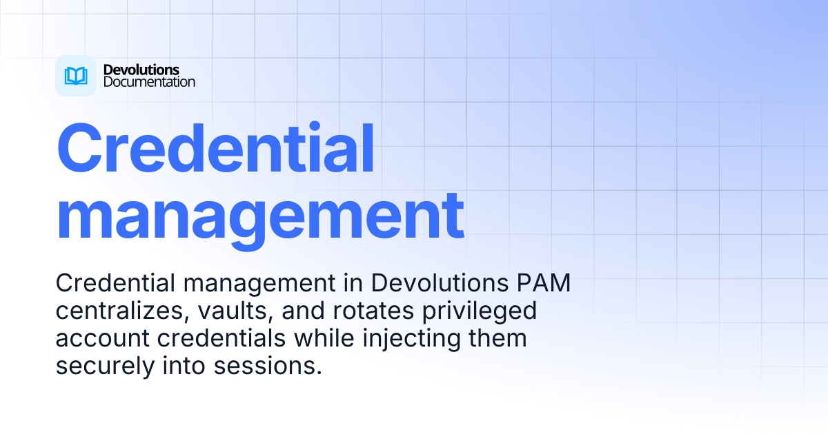 Credential management | Privileged access management | Product guides ...