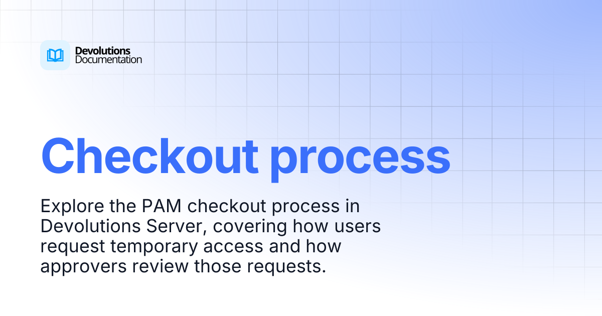 Checkout process | Privileged access management | Devolutions Documentation