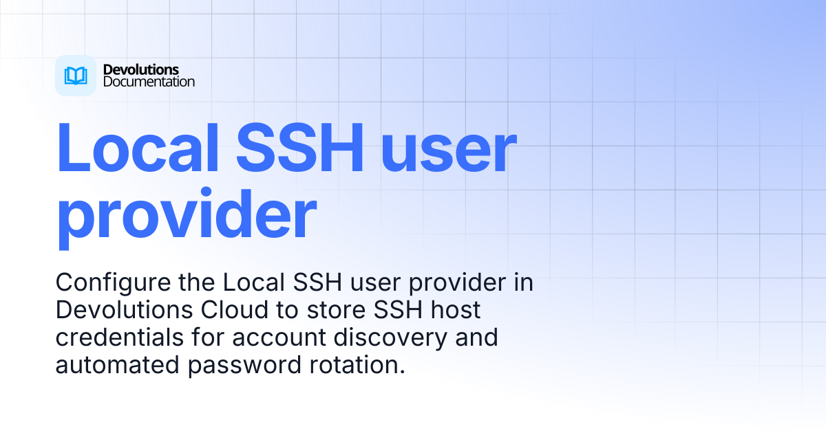 Local SSH user provider | Privileged access management | Devolutions ...