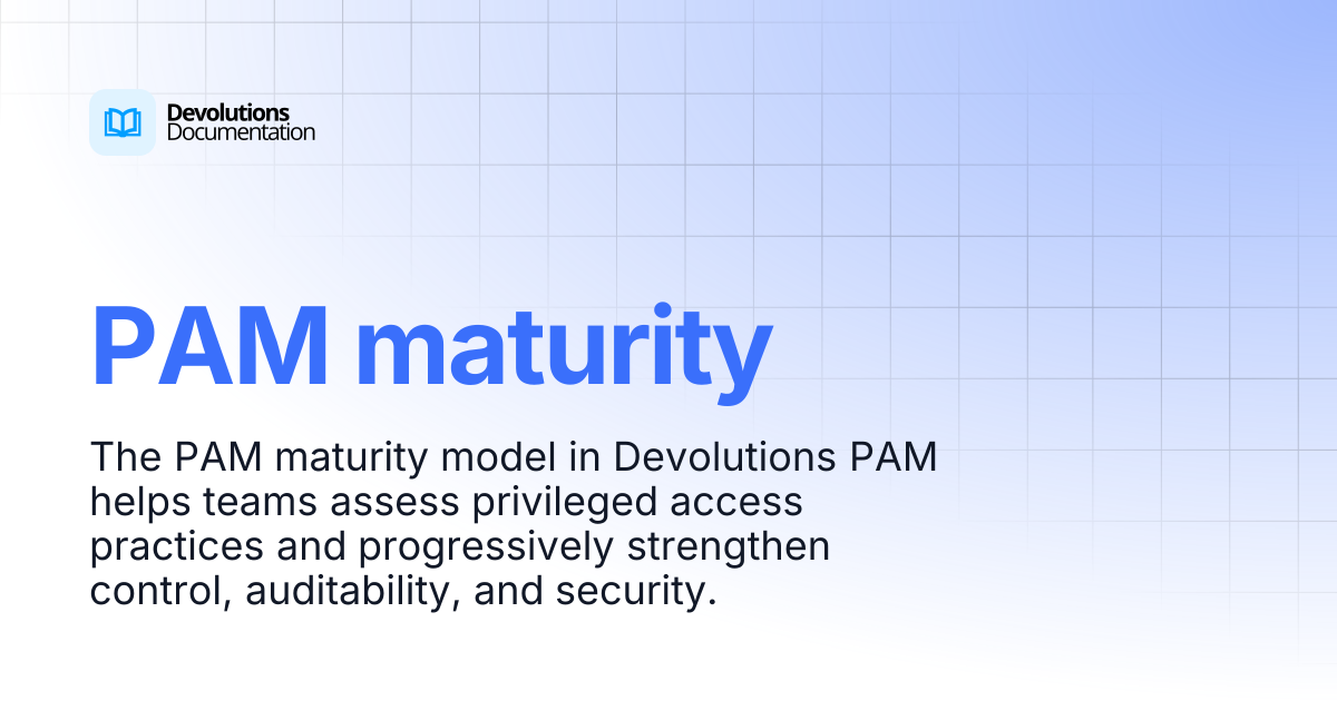 PAM maturity | Privileged access management | Devolutions Documentation