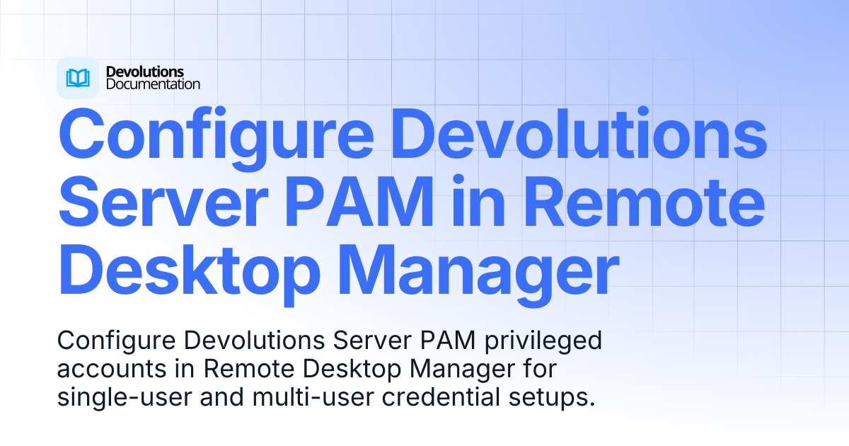 Configure Devolutions Server PAM in Remote Desktop Manager | Privileged ...