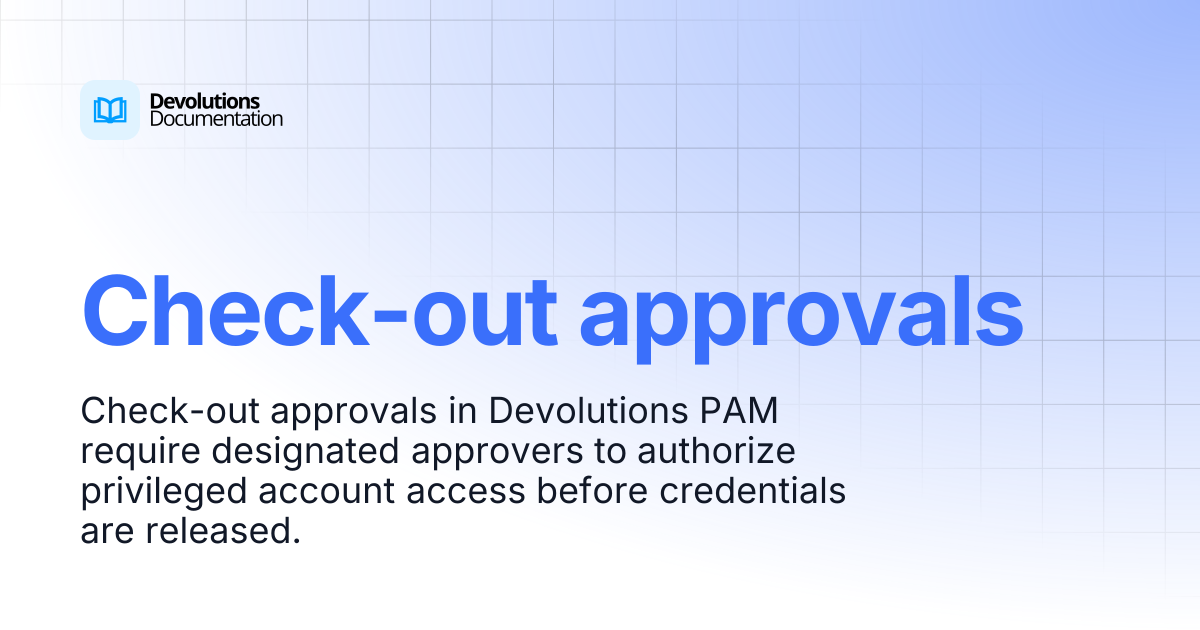 Check-out approvals | Privileged access management | Devolutions ...