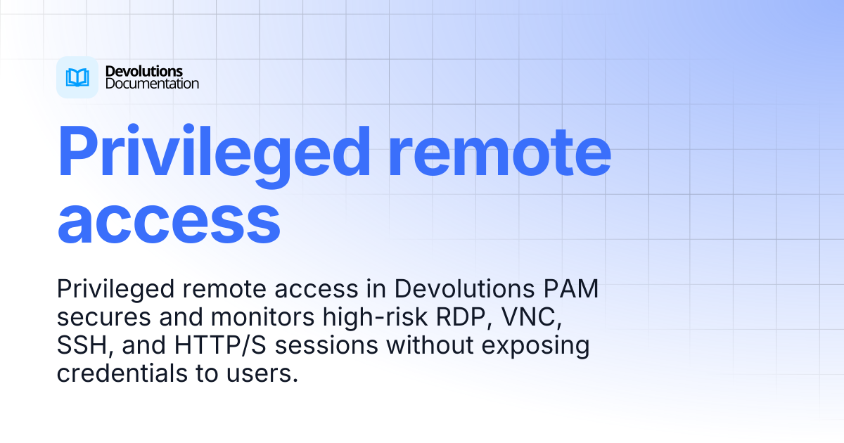 Privileged remote access | Privileged access management | Devolutions ...