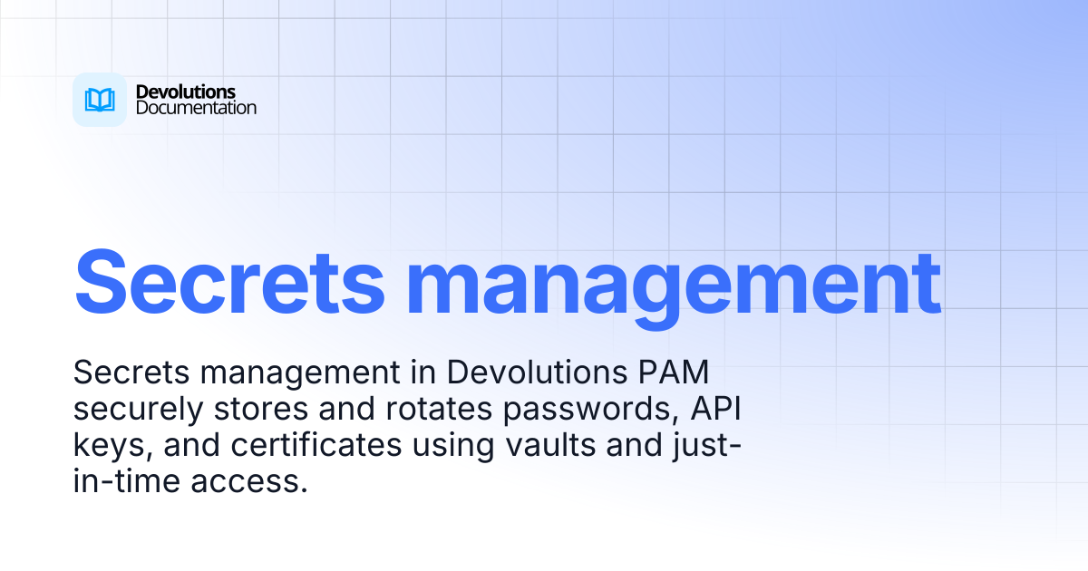 Secrets management | Privileged access management | Devolutions ...