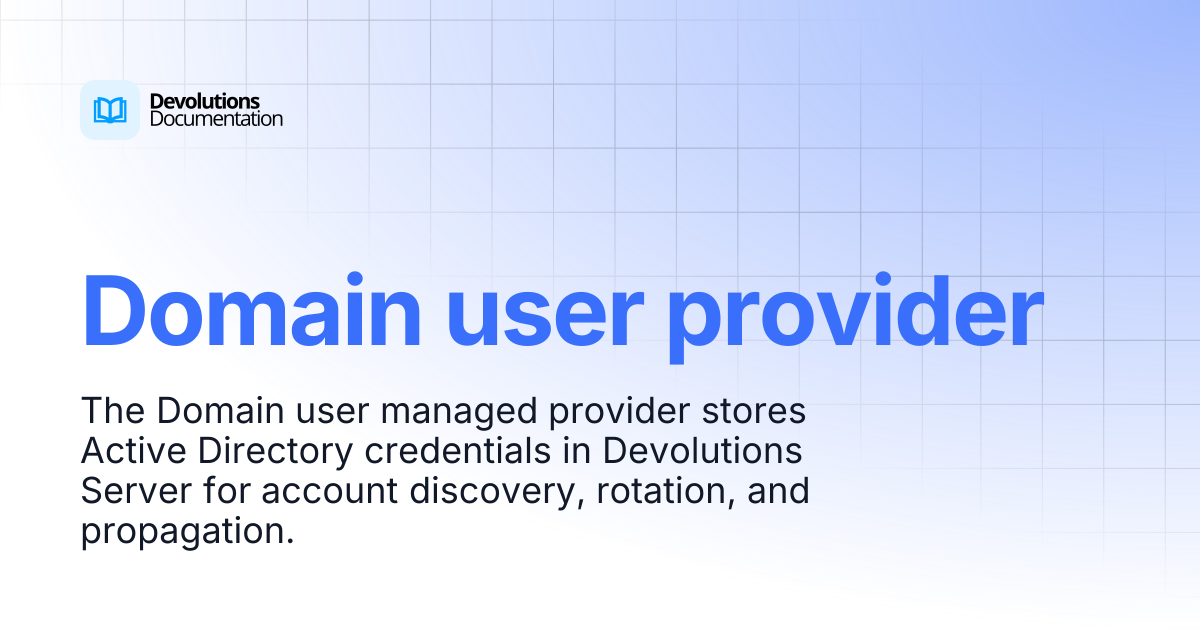 Domain user provider | Privileged access management | Devolutions ...