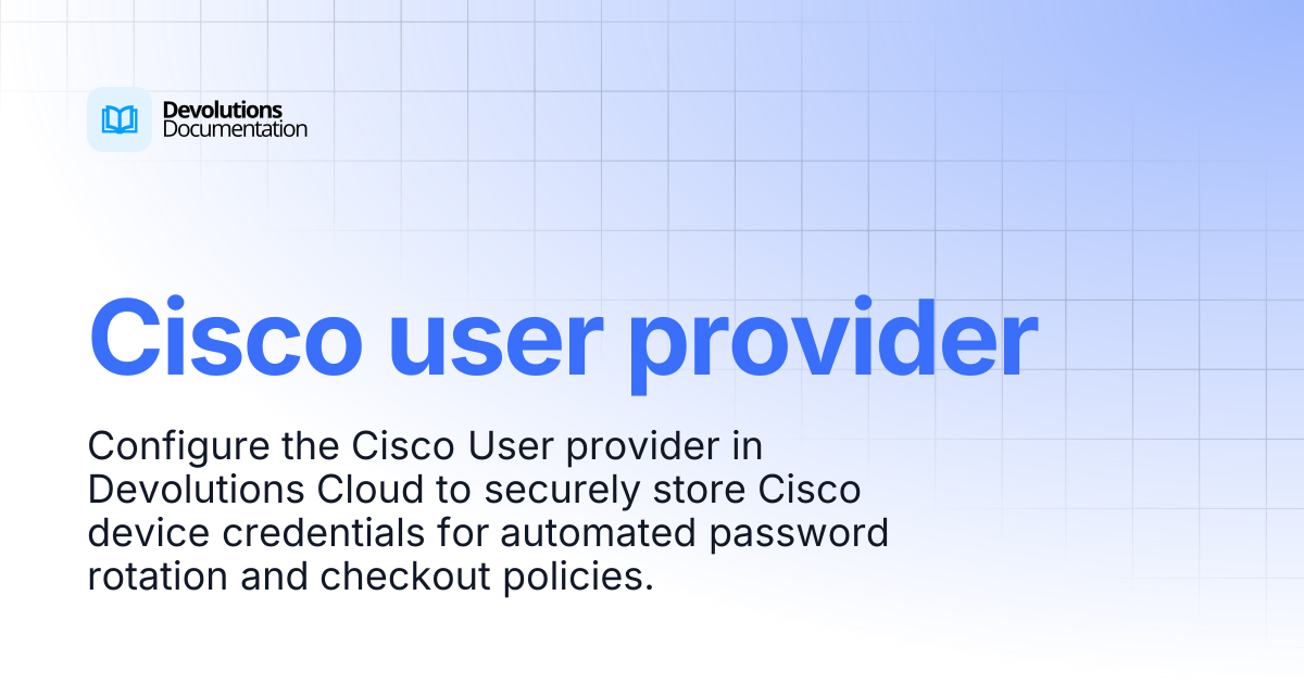Cisco user provider | Privileged access management | Devolutions ...