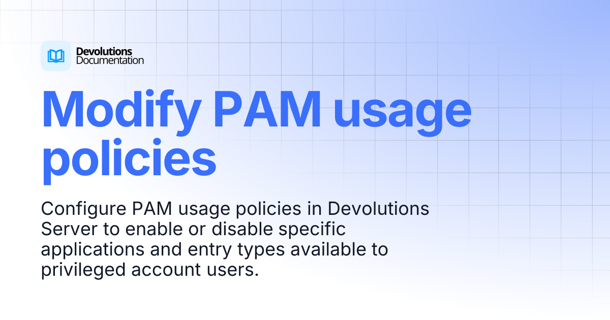 Modify PAM usage policies | Privileged access management | Devolutions ...
