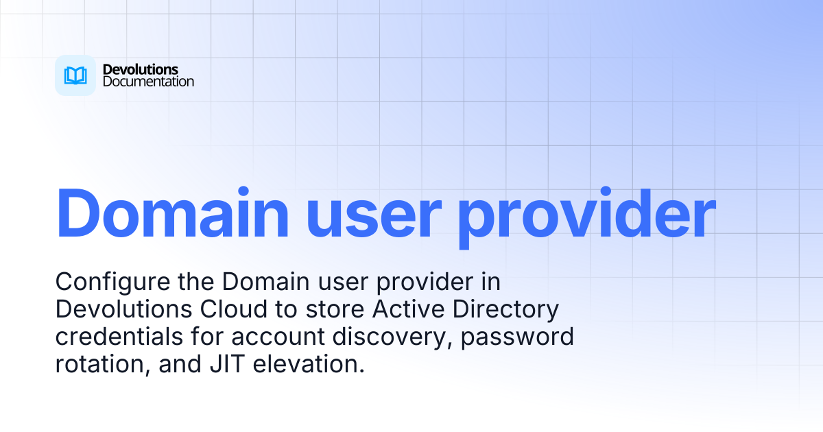 Domain user provider | Privileged access management | Devolutions ...