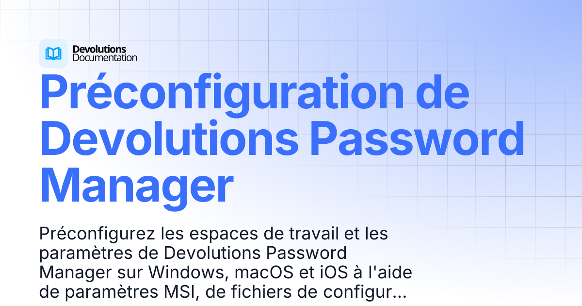 Préconfiguration de Devolutions Password Manager | Devolutions Password ...