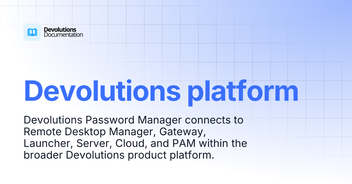Devolutions platform | Devolutions Password Manager | Devolutions ...