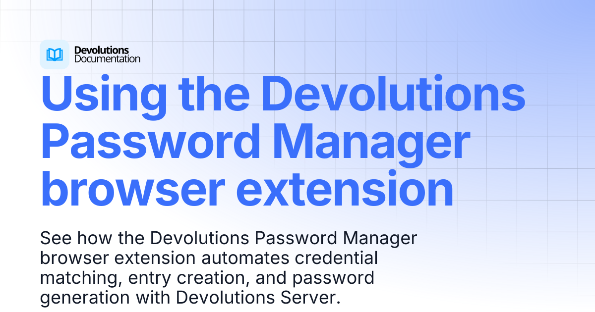 Using the Devolutions Password Manager browser extension | Devolutions ...