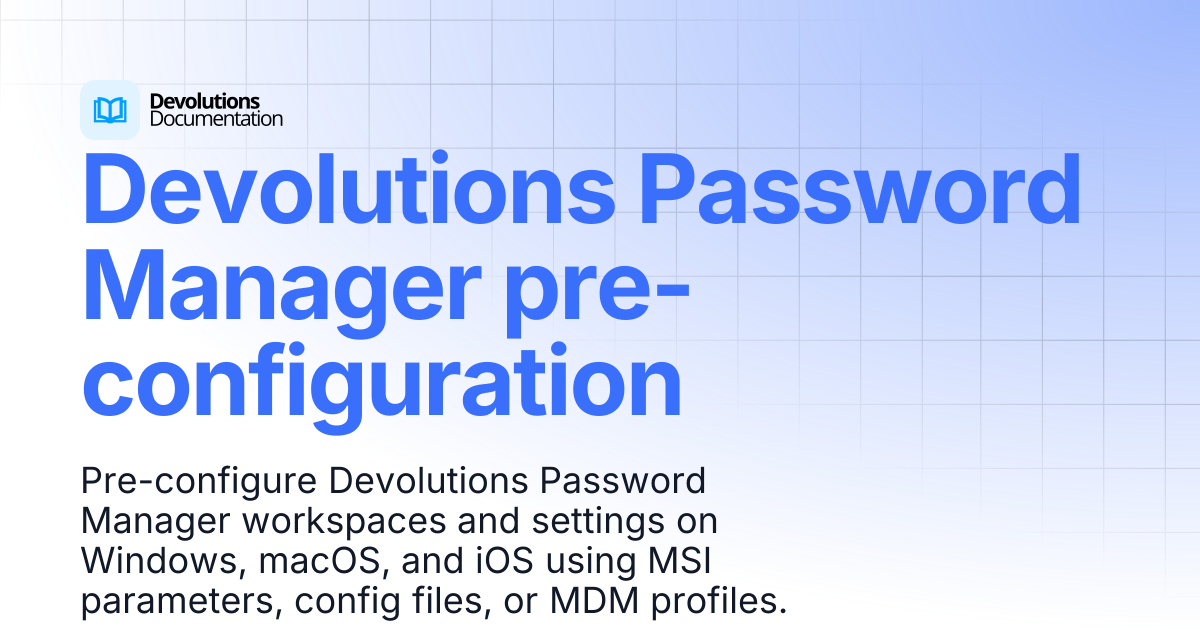 Devolutions Password Manager pre-configuration | Devolutions Password ...