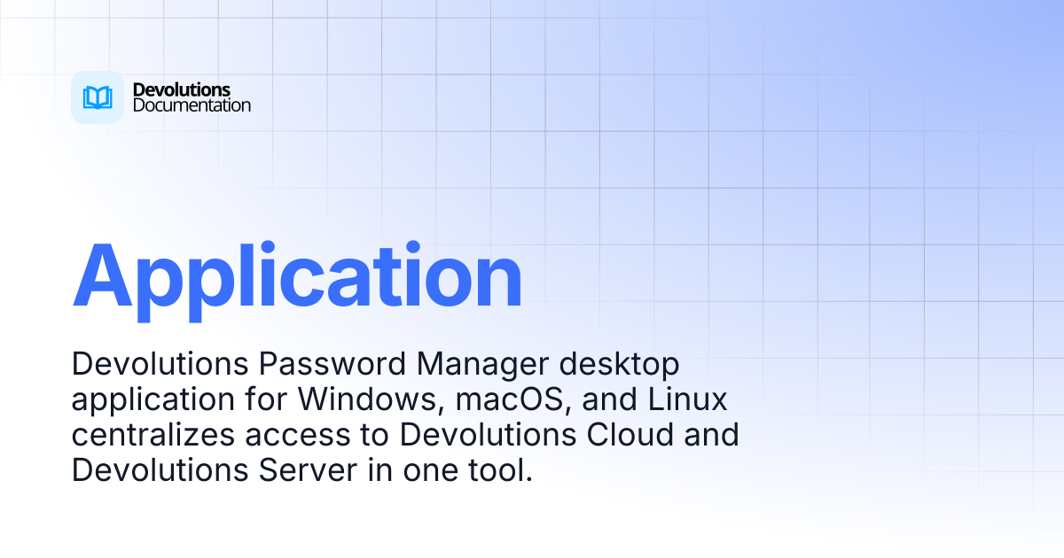 Application | Devolutions Password Manager | Devolutions Documentation