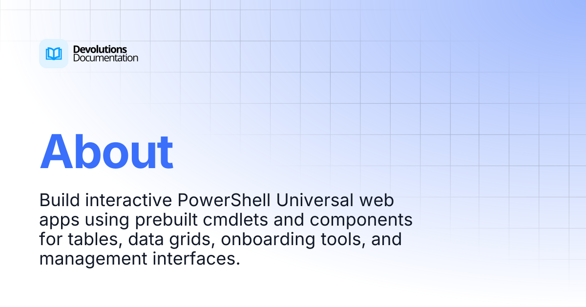 About | Devolutions PowerShell Universal | Devolutions Documentation