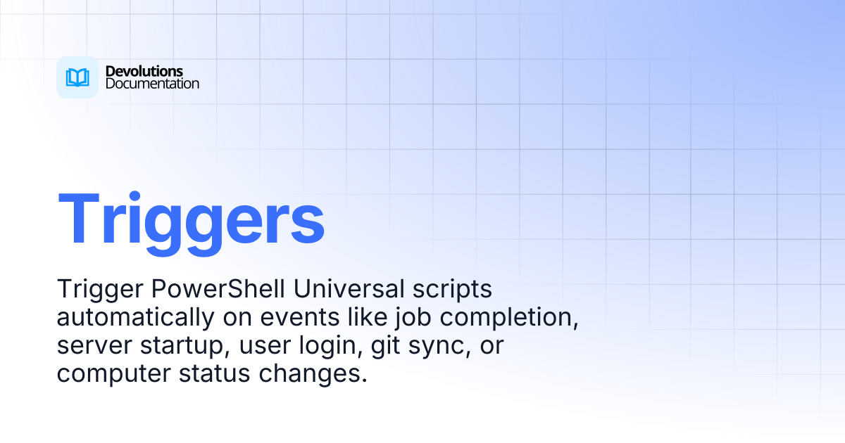 Triggers | Devolutions PowerShell Universal | Devolutions Documentation