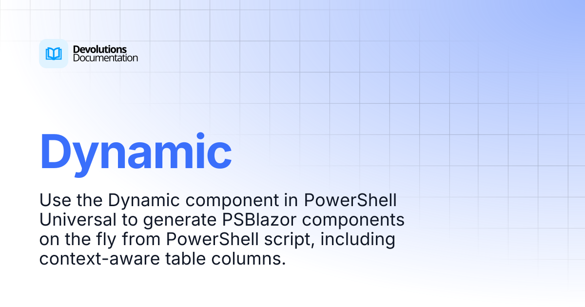 Dynamic | Devolutions PowerShell Universal | Devolutions Documentation
