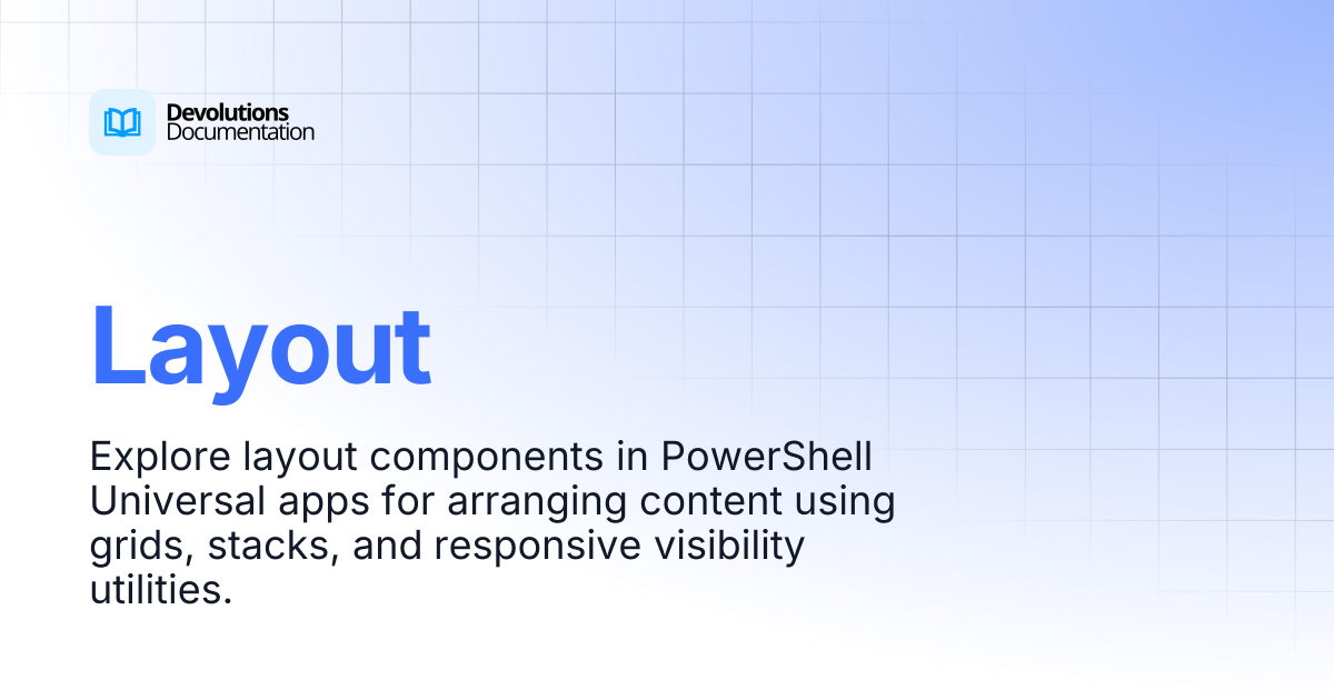 Layout | Devolutions PowerShell Universal | Devolutions Documentation