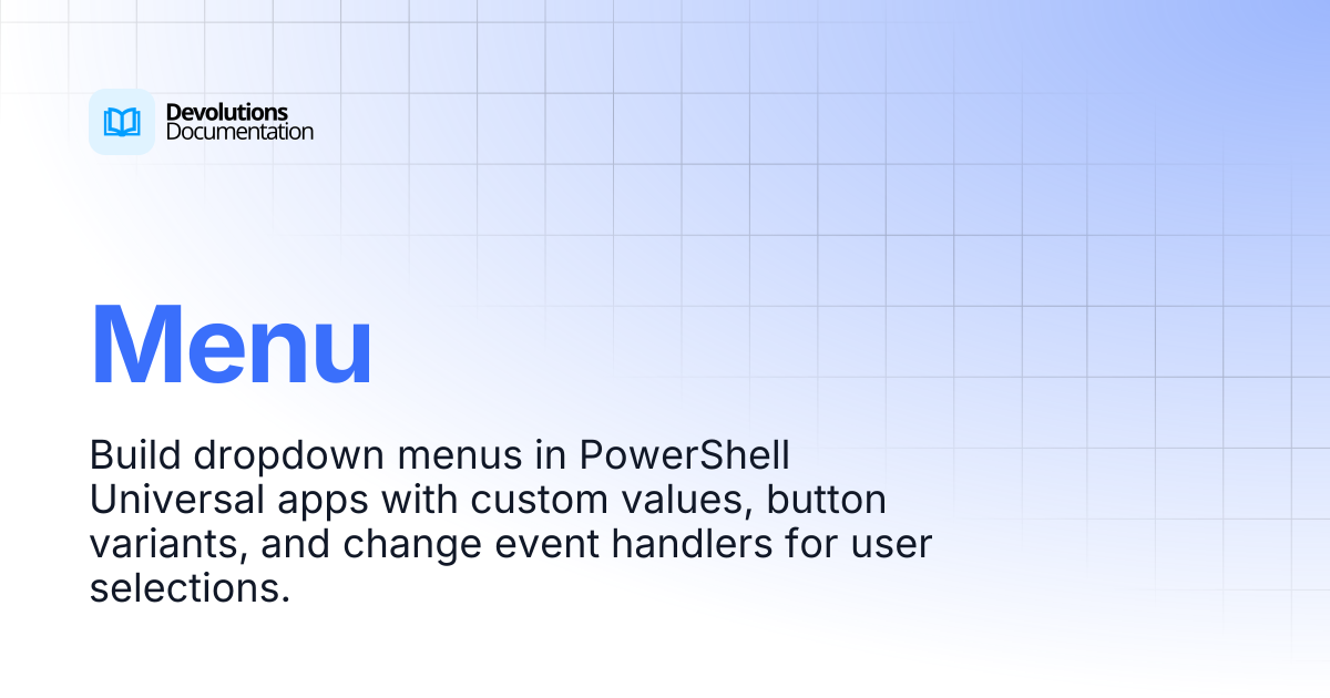Menu | Devolutions PowerShell Universal | Devolutions Documentation
