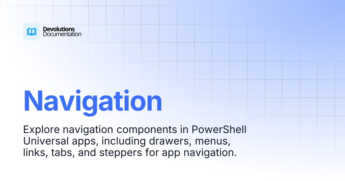 Navigation | Devolutions PowerShell Universal | Devolutions Documentation