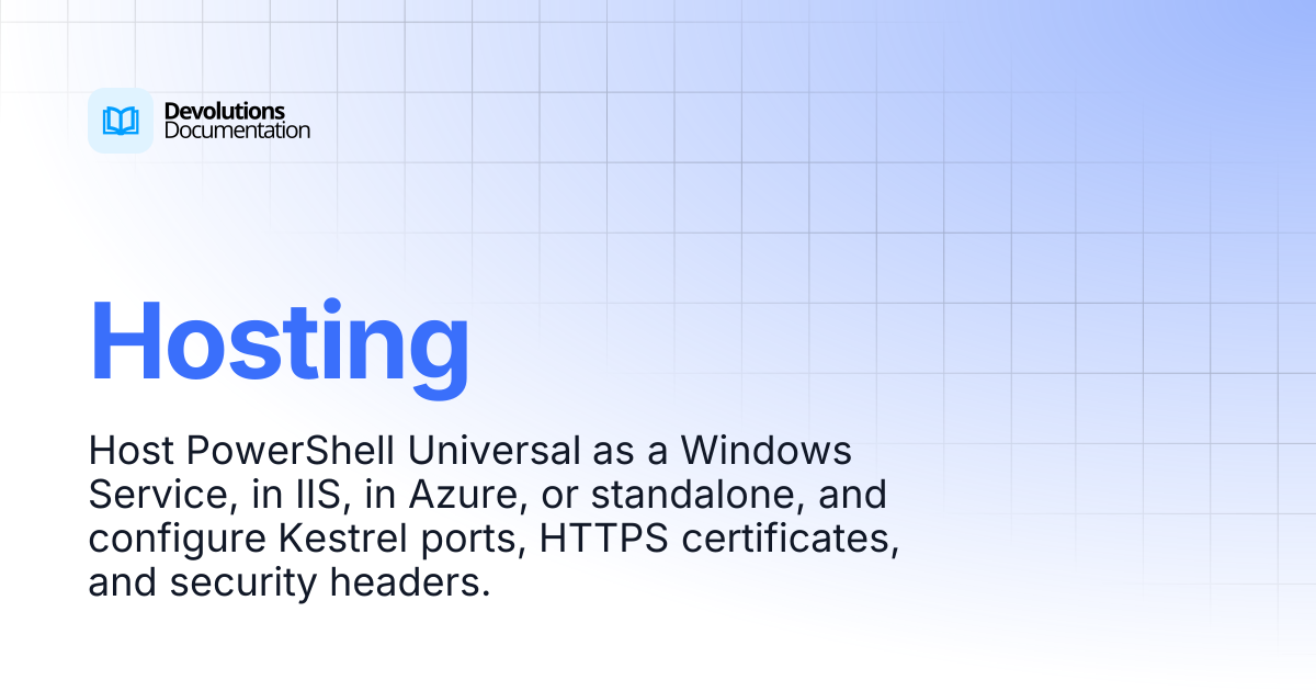 Hosting | Devolutions PowerShell Universal | Devolutions Documentation