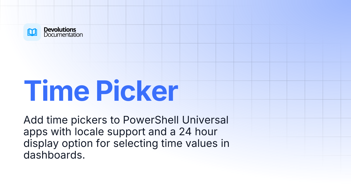 Time Picker | Devolutions PowerShell Universal | Devolutions Documentation